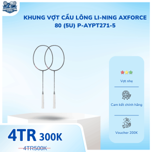 Khung vợt cầu lông Li-Ning Axforce 80 (5U) P-AYPT271-5 (1)